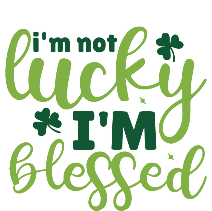 Im Not Lucky Im Blessed St Patrick’S Day High Crown Mesh Back Trucker Hat