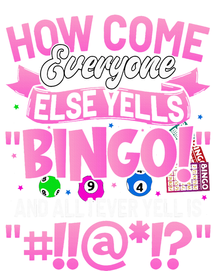 How Come Everyone Else Yells Bingo Funny Lucky Bingo Canvas