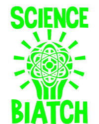 Science Biatch T-Shirt