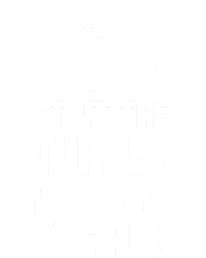 Stuff The Turkey IM Off To The Pub T-Shirt