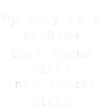 My Body Is A Machine That Turns Dicks Into Sucked Dicks Funny Meme PosiCharge Competitor Tank