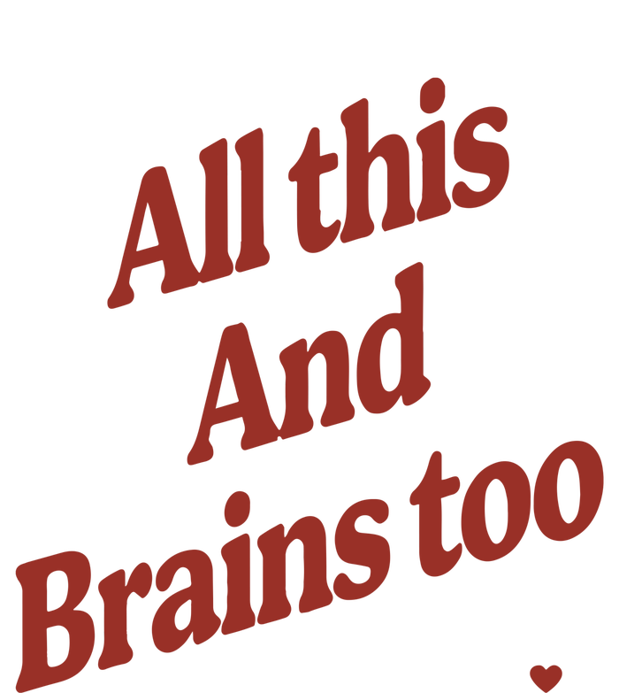 Kristin Jones All This And Brains Too Kids T-Shirt