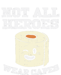 Not All Heroes Wear Capes Toilet Paper Funny Gift Performance Fleece Hoodie