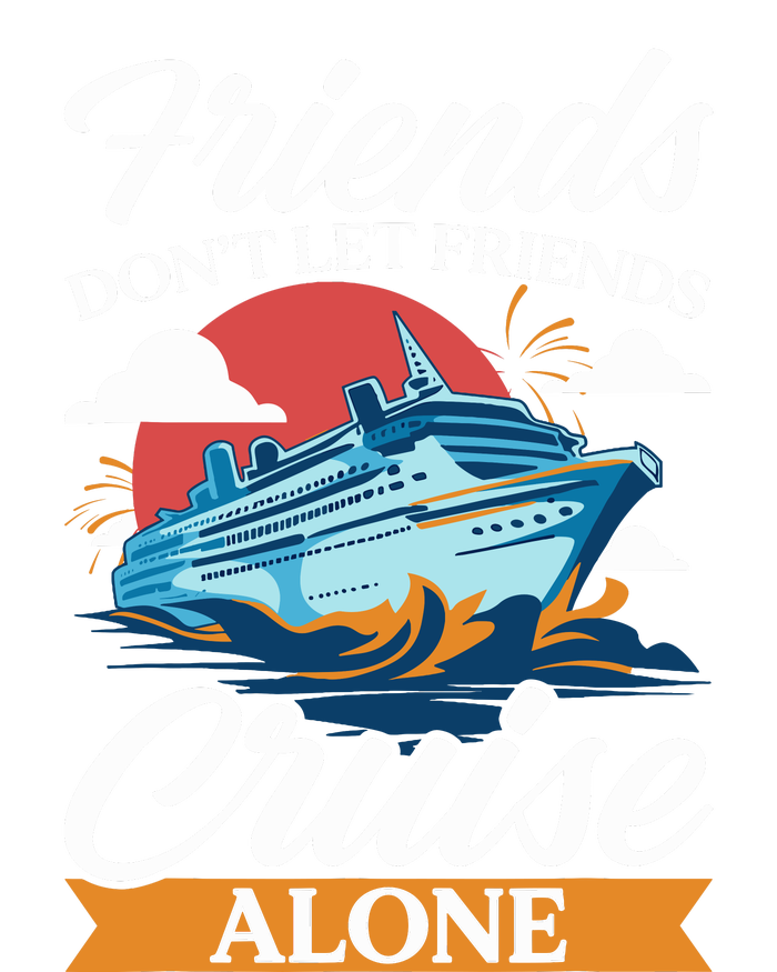 Friends DonT Cruise Alone Funny Cruising Ship Matching Cute T-Shirt