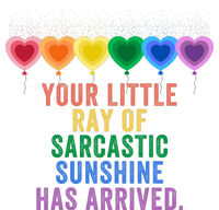 Colorful Your Little Ray Of Sarcastic Sunshine Has Arrived Womens CVC Long Sleeve Shirt