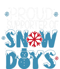 Funny Snow Quote Proud Supporter Of Snow Days Winter Holiday T-Shirt