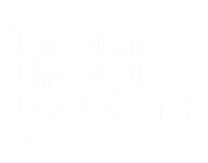 The Original The Man. The Myth. The Legend. Greg. T-Shirt