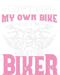 I DonT Ride My Own Bike But I Do Ride My Own Biker Funny Tote Bag