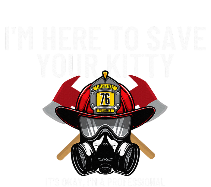 Save Your Kitty Funny Firefighter Fireman Gift Tall Sweatshirt