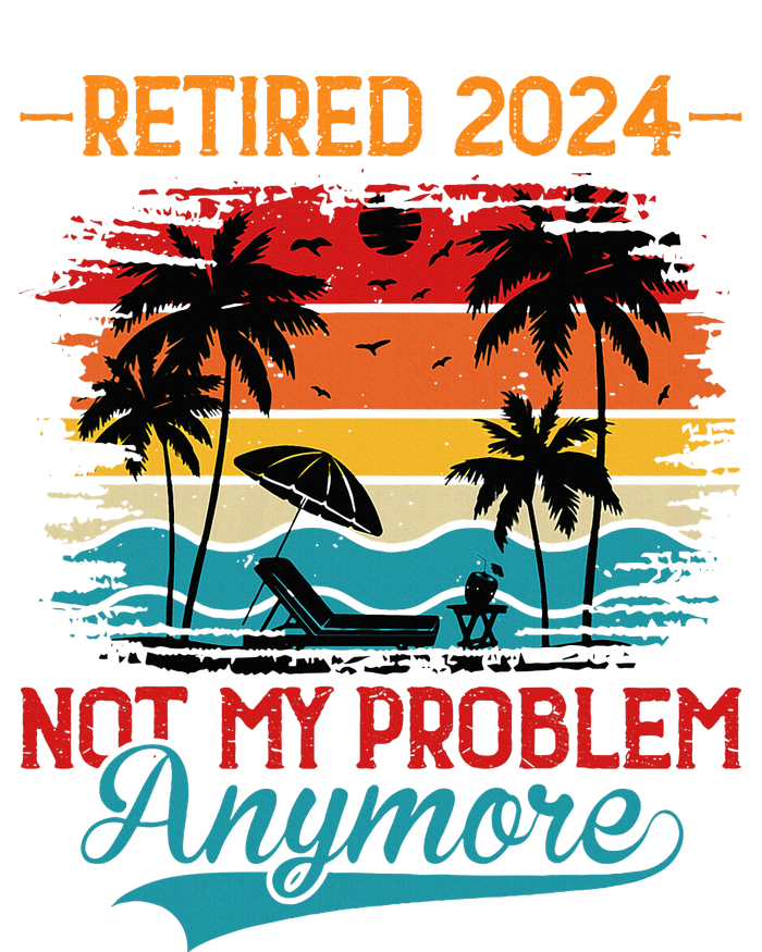 Vintage Retired 2024 Not My Problem Retirement Long Sleeve Shirt