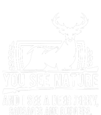 You See Nature And I See A Deer Jerky T-Shirt