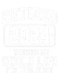 Retired 2024 I Worked My Whole Life For This Toddler Hoodie