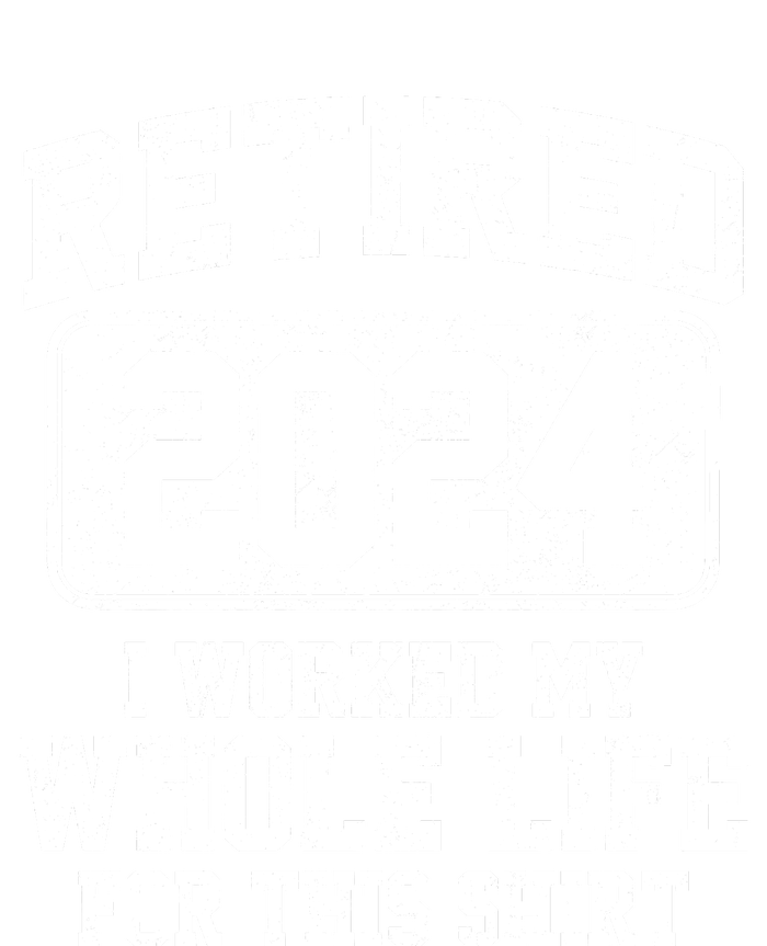 Retired 2024 I Worked My Whole Life For This Toddler Hoodie