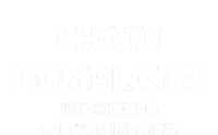 I Hate Dumplings Just Kidding Can You Imagine Funny Baby Bodysuit