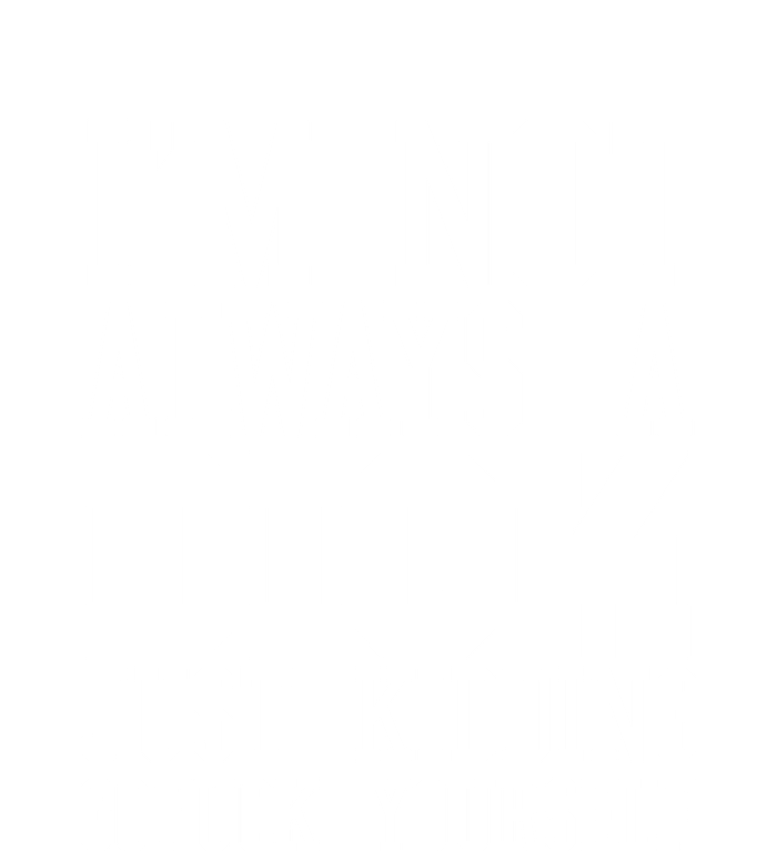 Im Not Always A Dick Gofuck Yourself Womens CVC Long Sleeve Shirt