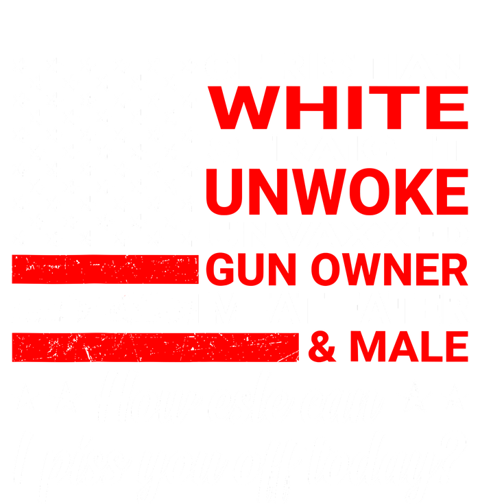 Christian White Straight Unwoke Unvaxxed Gun Owner T-Shirt