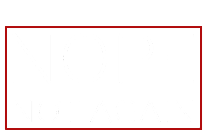 Nope Not Again Funny Trump Women's Racerback Tank