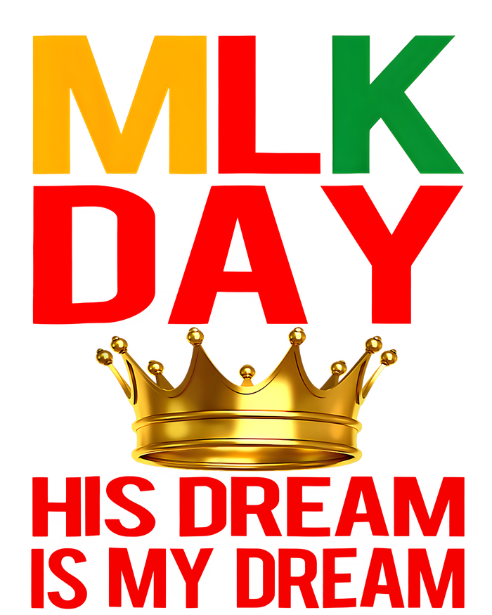 Mlk Day Martin Luther King His Dream Is My Dream Tie-Dye Long Sleeve Shirt