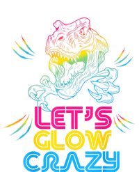 Let Glow Crazy Colorful Quote Colorful Tie Dye Dino Team T-Shirt