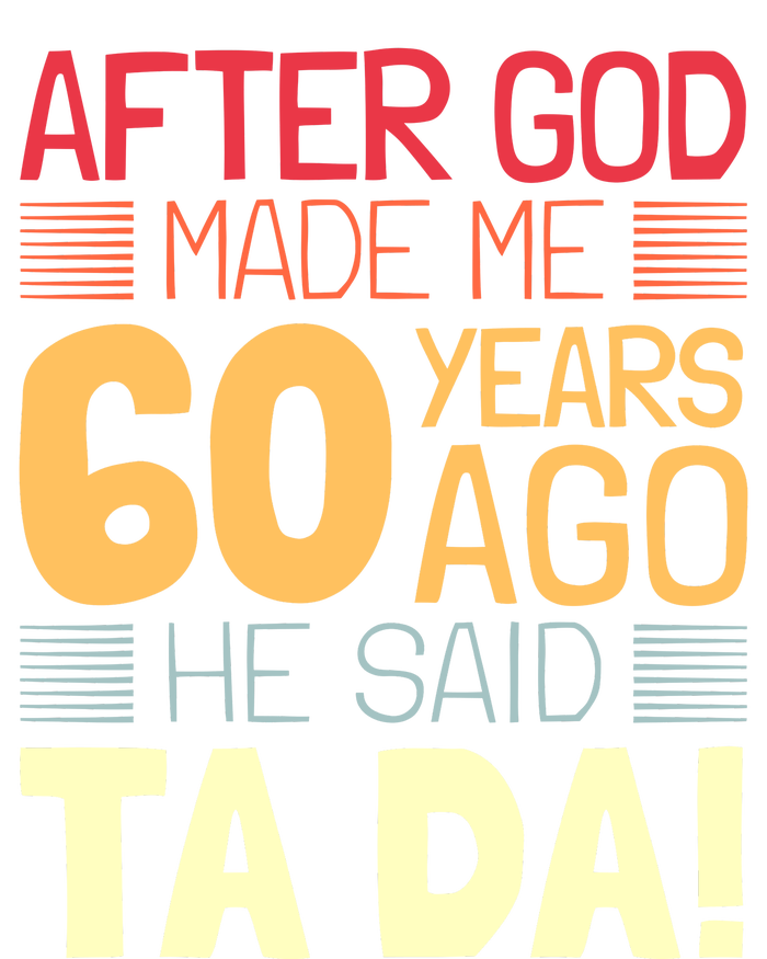 Funny 60th Birthday God Said Ta Da 60 Year Old Cooling Performance Crew T-Shirt