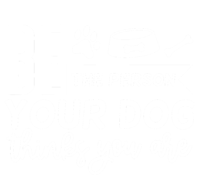 Be The Person Your Dog Toddler Fine Jersey T-Shirt