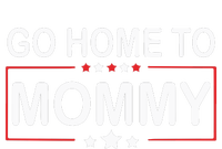 Go Home To Mommy Pro America Republican Donald Trump PosiCharge RacerMesh Polo