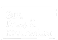 Sux Drugs And Rocuronium T-Shirt