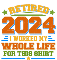 Funny Retired 2024 I Worked My Whole Life For This Cooling Performance Long Sleeve Crew