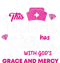 This Nurse Has Retired With GodS Grace And Mercy T-Shirt