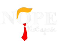 Nope Not Again Funny Trump T-Shirt