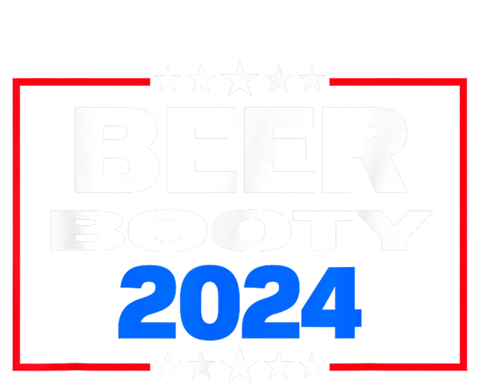 Vote For Beer And Booty Funny 2024 Election Tall Sweatshirt