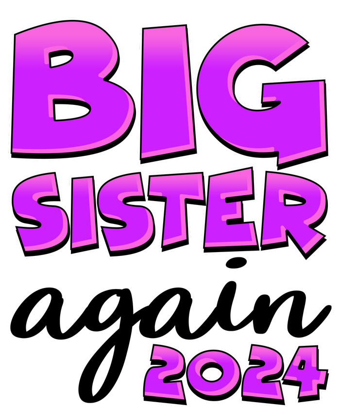 Funny Big Sister Again 2024 New Baby Sibling Kids Long Sleeve Shirt