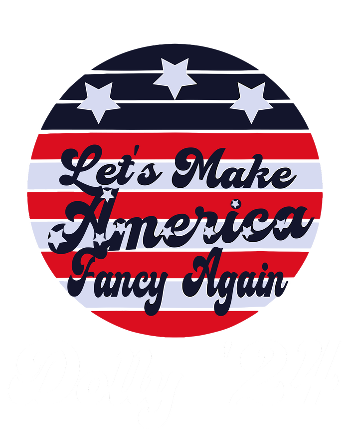 LetS Make America Fancy Again DollyS 24 Vintage Design 7 Panel Mesh Trucker Snapback Hat