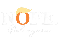 Nope Not Again Funny Trump T-Shirt