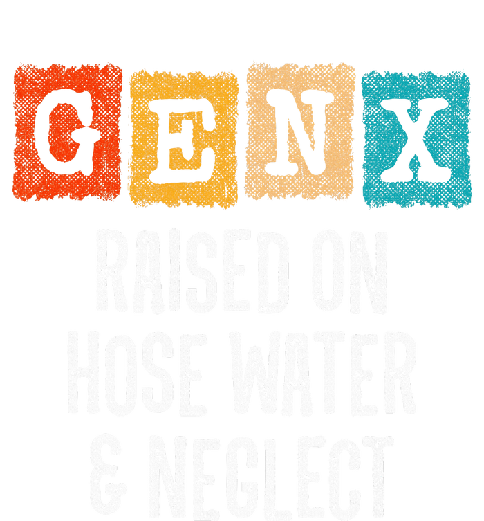 Generation X Gen X Raised On Hose Water And Neglect Ladies Long Sleeve Shirt