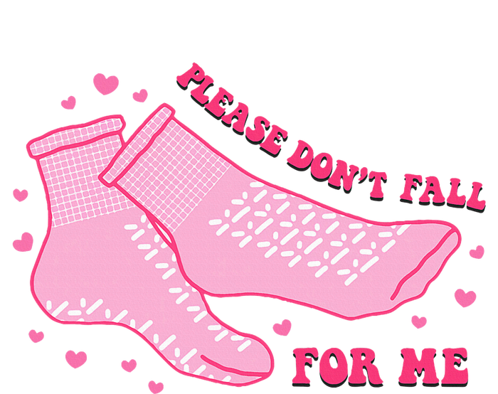 Dont Fall For Me Valentines Day Non Slip Socks Nurse Pct Cna T-Shirt