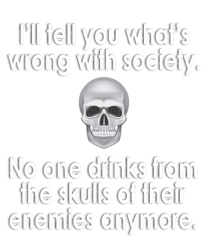 Drink From The Skull Of Your Enemies Wrong Society T-Shirt