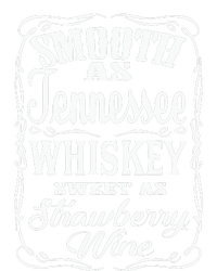 Smooth As Tennessee Whiskey Sweet As Strawberry Wine T-Shirt