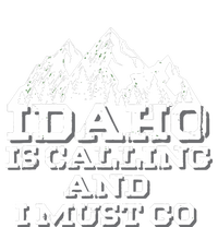 Idaho Is Calling And I Must Go Mountains T-Shirt