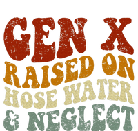 Gen X Raised On Hose Water And Neglect Humor Generation X Women's T-Shirt