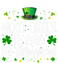 Most Likely To Start The Shenanigans Funny St Patricks Day Premium T-Shirt