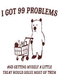 I Got 99 Problems T-Shirt