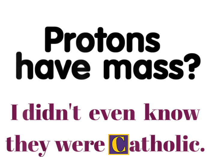 Protons Have Mass I Didnt Even Know They Were Catholic Large Microfiber Waffle Golf Towel