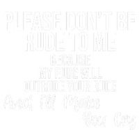 Please Dont Be Rude To Me Ill Make You Cry Funny High Crown Mesh Back Trucker Hat