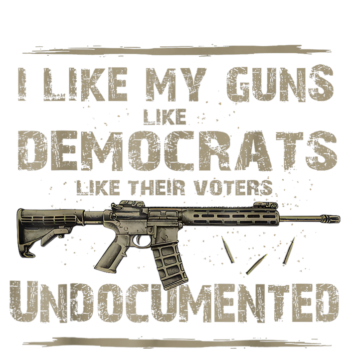 I Like My Guns Like Democrats Like Their Voters Undocumented Button