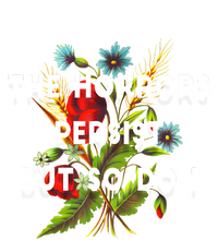 The Horrors Persist But So Do I Humor Funny Flower Design T-Shirt