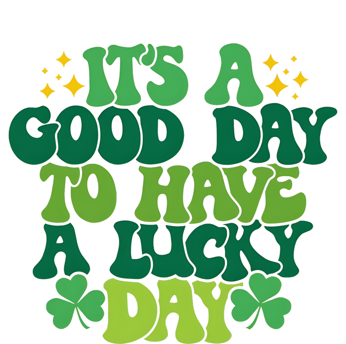 ItS A Good Day To Have A Lucky Day Patricks Day Premium Hoodie