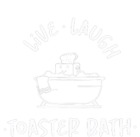 Live Laugh Toaster Bath Funny Saying T-Shirt