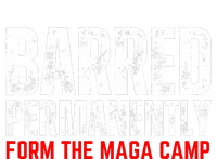 Permanently Barred From The Maga Camp T-Shirt