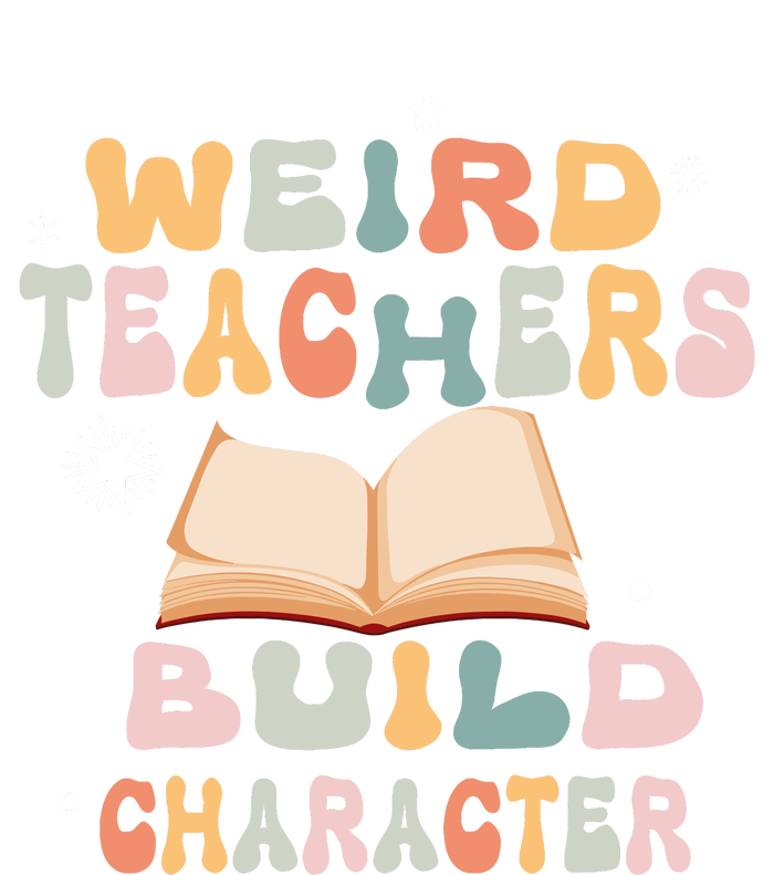 Vintage Funny Teacher Sayings Weird Teachers Build Character T-Shirt